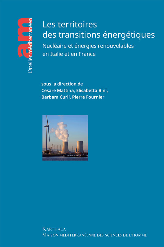 Territoires des transitions énergétiques. Nucléaire et énergies renouvelables en Italie et en France