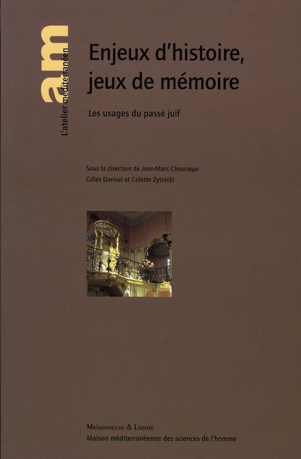 Enjeux d’histoire, jeux de mémoire. Les usages du passé juif
