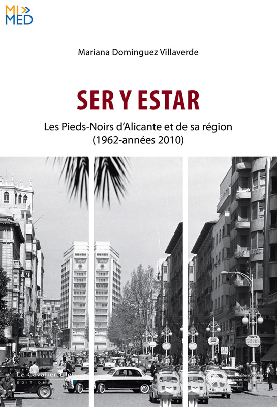 Ser y Estar. Les Pieds-Noirs d’Alicante et de sa région (1962-années 2010)