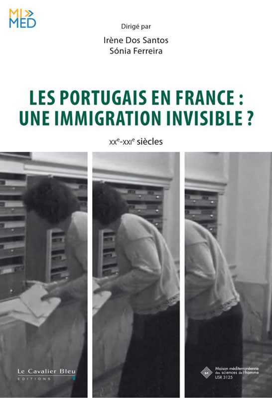 Les Portugais en France : une immigration invisible ? XXe-XXIe siècles