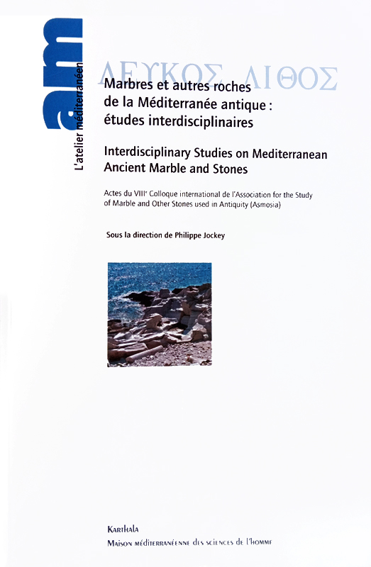 Marbres et autres roches de la Méditerranée antique / Interdisciplinary Studies on Mediterranean Ancient Marble and Stone