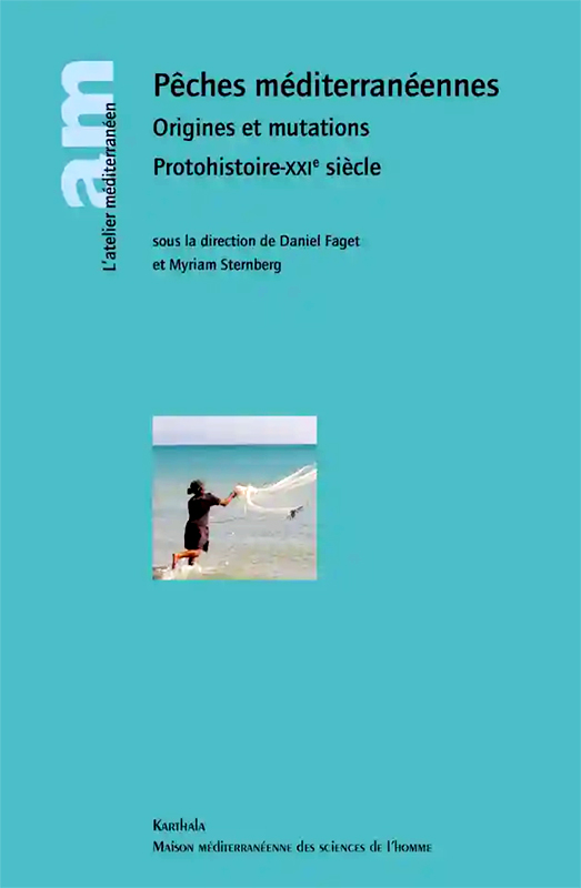 Pêches méditerranéennes. Origines et mutations – Protohistoire-XXIe siècle