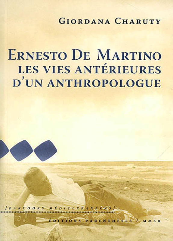 Ernesto De Martino. Les vies antérieures d’un anthropologue